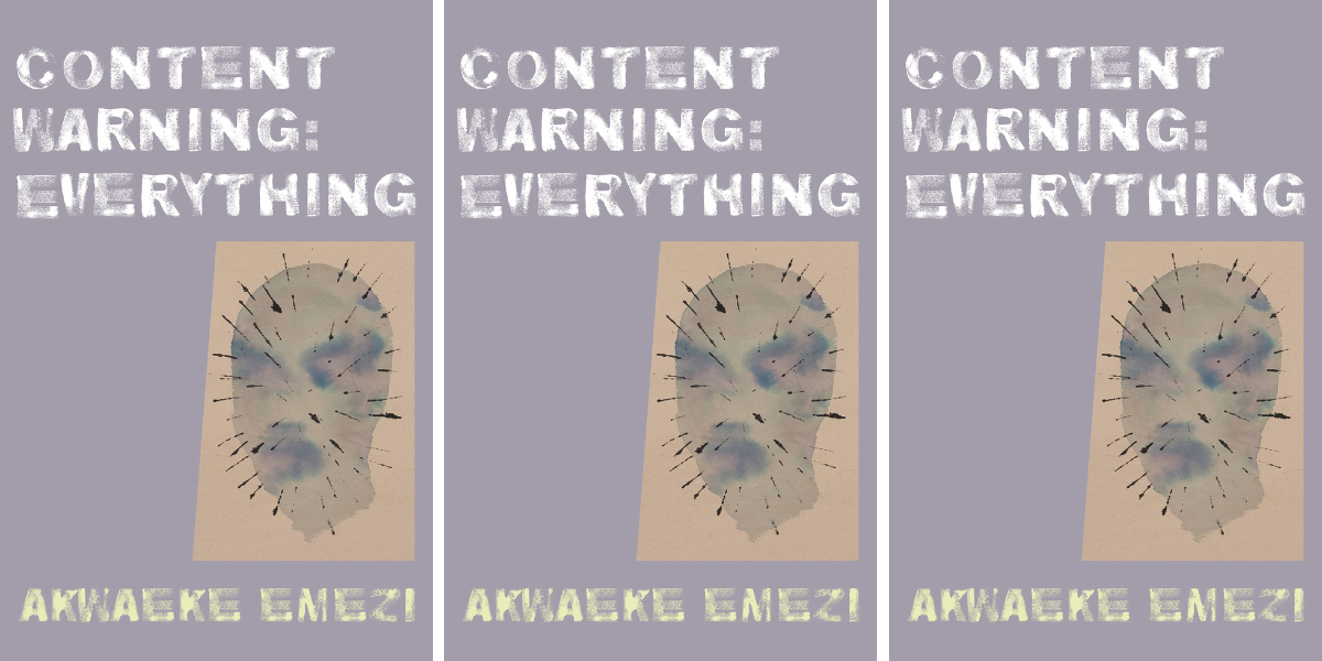 The cover of Content Warning: Everything by Akwaeke Emezi repeated three times