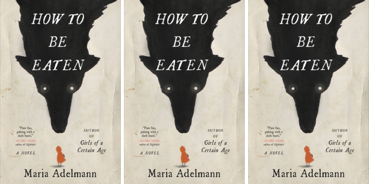 The cover of How To Be Eaten by Maria Adelmann features a large image of a wolf and a small image of Little Red Riding Hood