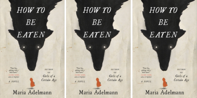 The cover of How To Be Eaten by Maria Adelmann features a large image of a wolf and a small image of Little Red Riding Hood