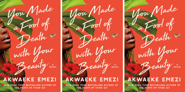 The cover of You Made a Fool of Death with Your Beauty by Akwaeke Emezi features a Black femme's face against a plant and a red background. The cover is repeated three times.
