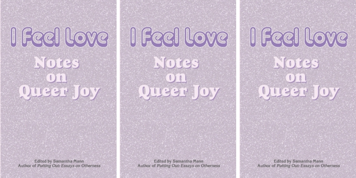 I Feel Love: Notes on Queer Joy has a purple book cover.