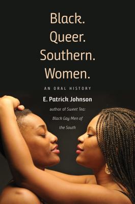 cover of black queer southern women where a black woman with braids lovingly has her arms over on another black woman's shoulder, her hands running through her lover's hair. they both look at each other's lips with a smile