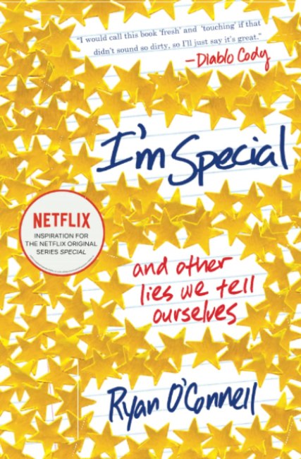 Book cover of I'm Special and Other Lies We Tell Ourselves by Ryan O'Connell (which feature what seems to be a gazillion gold stars covering a piece of notebook paper)