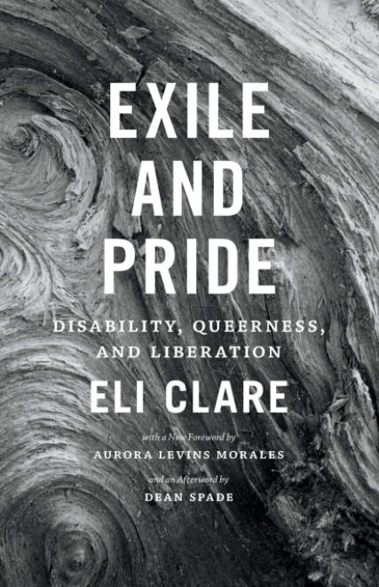 Book cover of Exile and Pride: Disability, Queerness, and Liberation by Eli Clare (which is swirled in black and white)