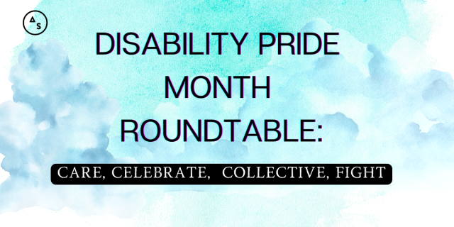 A watercolor of a turquoise blue sky with dark blue clouds and a white textured page. In front of it are the words "Disability Pride Month Roundtable" in all caps and "care, celebrate, collective, fight" in stamped black lettering.