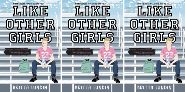 Like Other Girls by Britta Lundin features a white girl with short blonde hair sitting on bleachers. The image is repeated three times.