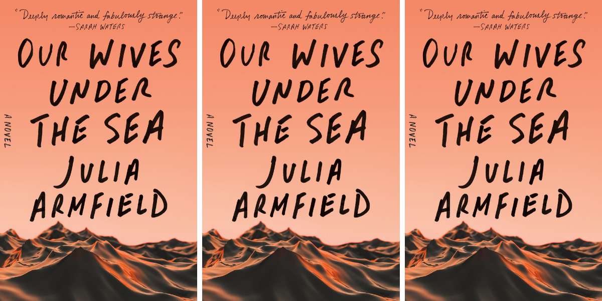 Our Wives Under The Sea by Julia Armfield features an ocean against a pink background.