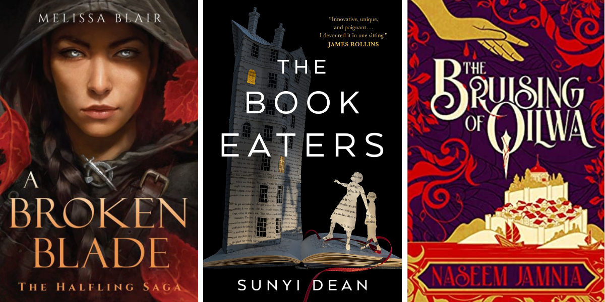 A Broken Blade by Melissa Blair, The Book Eaters by Sunyi Dean, and The Bruising of Qilwa by Naseem Jamnia.