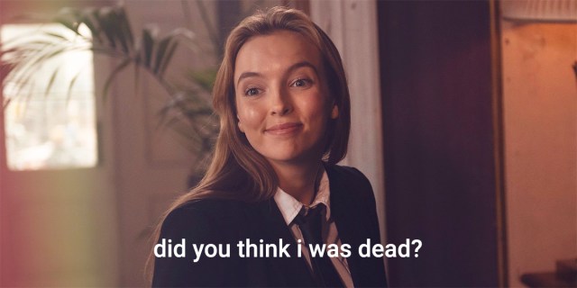 Villanelle in a suit from Killing Eve. Text reads: did you think i was dead?