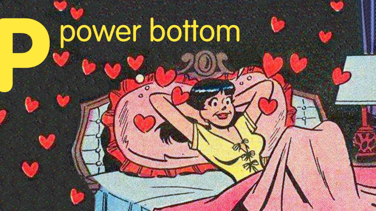 Power Bottom: History and Definition | Autostraddle