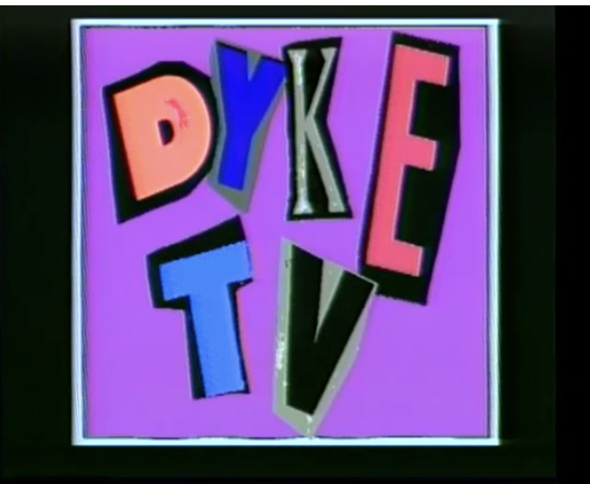 The Dyke TV logo features magazine letters cut out spelling DYKE TV against a purple background.