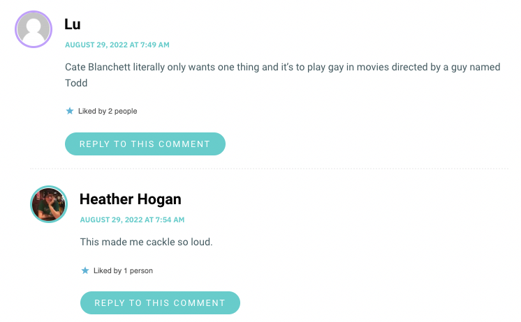 Cate Blanchett literally only wants one thing and it’s to play gay in movies directed by a guy named Todd