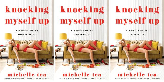 Knocking Myself Up by Michelle Tea features a retro photograph of Michelle Tea reclining on a coach in red lingerie, surrounded by food.