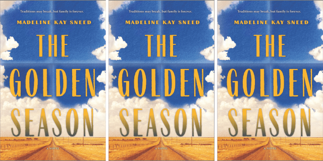 The Golden Season by Madeline Kay Sneed features a sweeping landscape of West Texas and a blue sky with clouds.