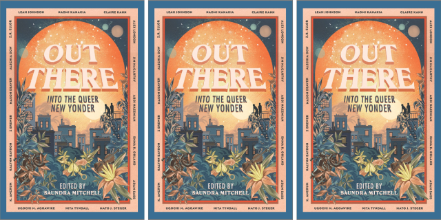 Out There, edited by Saundra Mitchell, features an illustrated city scape with a large planet looming.