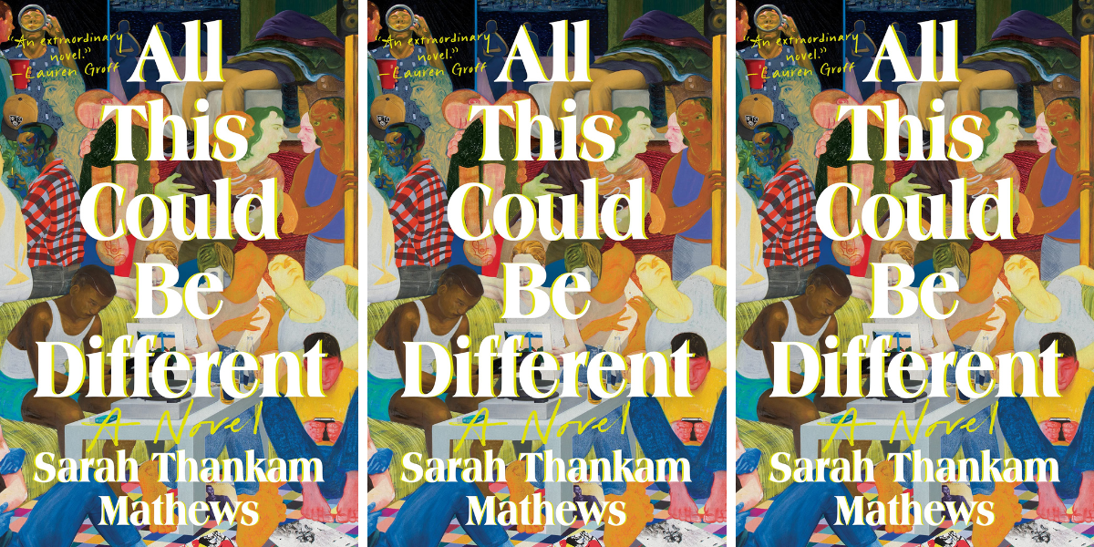 All This Could Be Different by Sarah Thankam Mathews