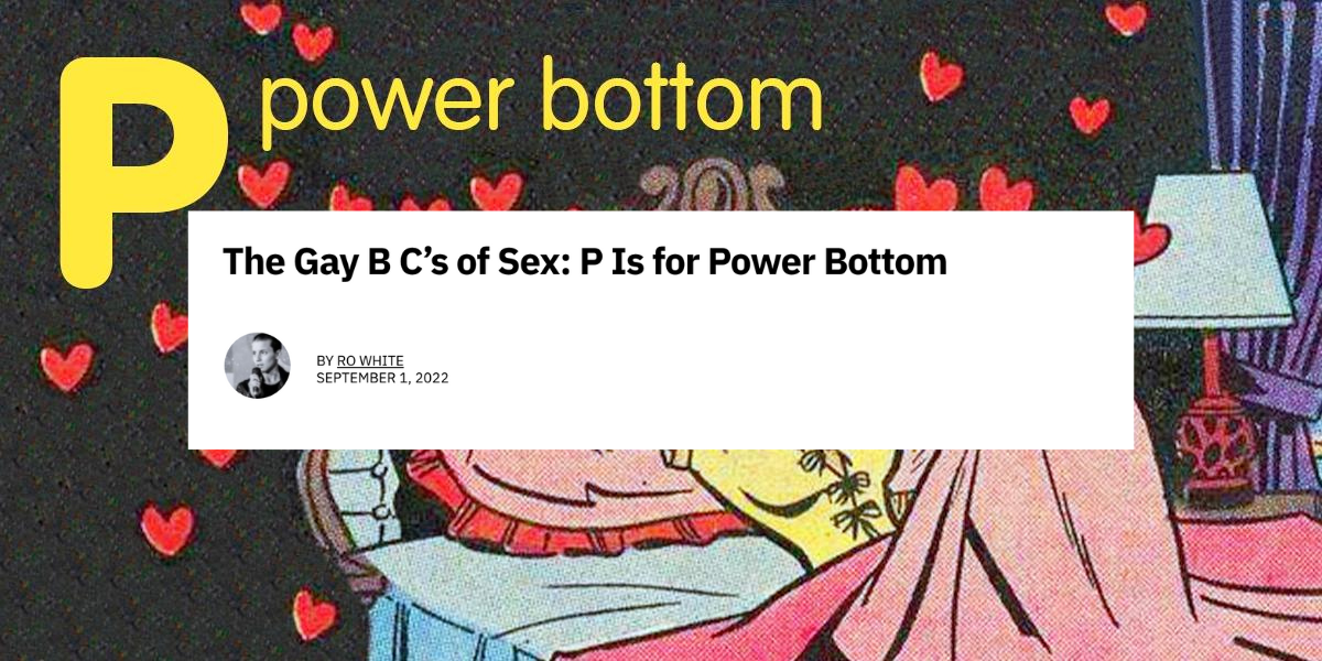 An article that reads "The Gay B C's of Sex: P Is for Power Bottom" on top of a comic of Veronica from archie in bed