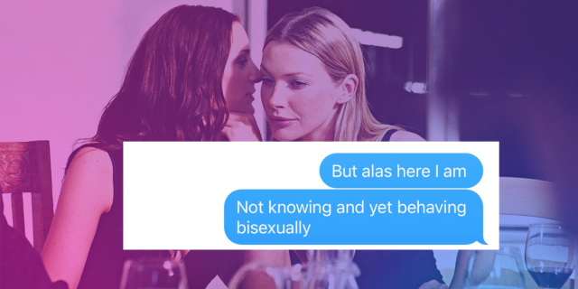 Two women tell each other a secret over wine, one is brunette and one is blonde. Overlayed over them are the bi pride flag colors (pink, purple, blue) and then on top of that layer is the following text message: But alas here I am, Not knowing and yet behaving bisexually.