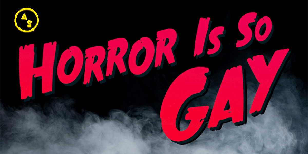 A smoky background with the text HORROR IS SO GAY in the style of a retro horror movie poster.