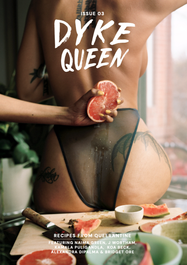 Dyke Queen Issue 3 Cover Features a Hand squeezing a grapefruit in front of a topless dyke in black transparent underwear