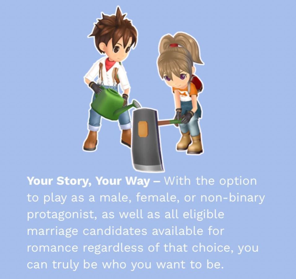 A graphic of two computer animation figures who are gardening in front of a blue background, with the following text: "Your Story, Your Way - With the option to play as a male, female, or non-binary protagonist, as well as all eligible marriage candidates available for romance regardless of that choice, you can truly be who you want to be."