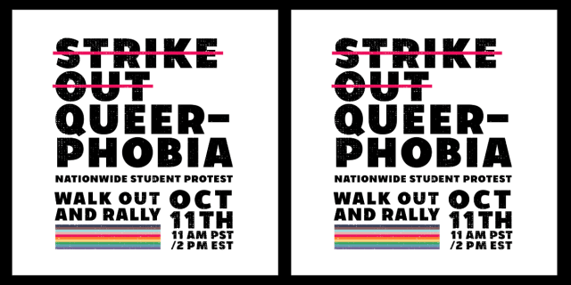 A protest sign reads: STRIKE OUT QUEERPHOBIA NATIONWIDE STUDENT PROTEST WALK OUT OCT AND RALLY 11 AM PST 12 PM EST
