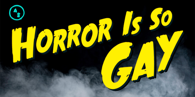 Horror Is So Gay in yellow block text