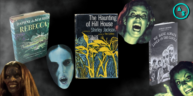 Rebecca by Daphne du Maurier, The Haunting of Hill House by Shirley Jackson, and We Have Always Lived in the Castle by Shirley Jackson