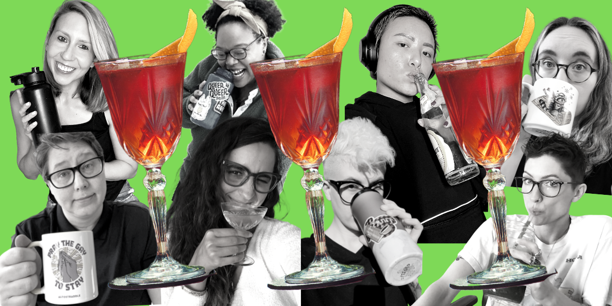 black and white photos of the autostraddle team are set against a lime green backdrop and behind negroni spagliattos. riese is a white woman with blonde hair and is holding a water bottle and smiling. Carmen is a Black woman with her hair up in a wrap drinking from a water bottle and smiling. Viv is an Asian human with short hair drinking from a glass water bottle and looking serious. Anya is a white woman with long brown hair and glasses drinking from a mug with a cat on it. Laneia is a white woman with short dark hair in this photo drinking from a giant jar of something which is maybe tea. She also has glasses. Nico is a white genderqueer human drinking from a coffee thermos and wearing glasses. Their hair is bleached and short and shaved on the sides. Kayla is a South Asian woman with long brown hair and glasses who is smiling over a cute little cocktail and heather is a soft butch white woman with short hair and glasses holding up one of our PRAY THE GAY TO STAY fundraiser mugs