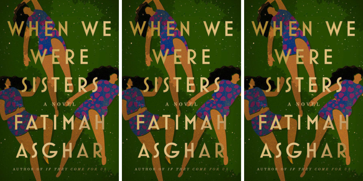 When We Were Sisters by Fatimah Asghar