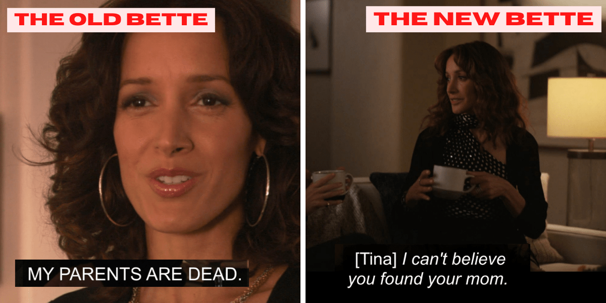 The Old Bette: My Parents Are Dead // New Bette: I can't believe you found your mom
