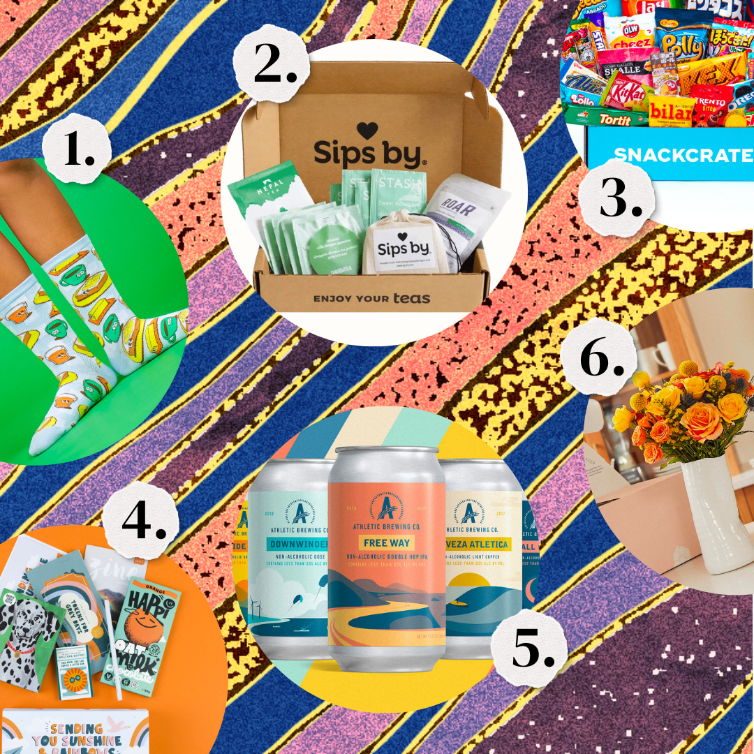1. A pair of socks with breakfast foods on them. 2. A tea kit. 3. A snack crate full of assorted snacks. 4. A "hug in the box" subscription care box for friends. 5. Nonalcoholic beer. 6. a bouquet of orange and yellow flowers.