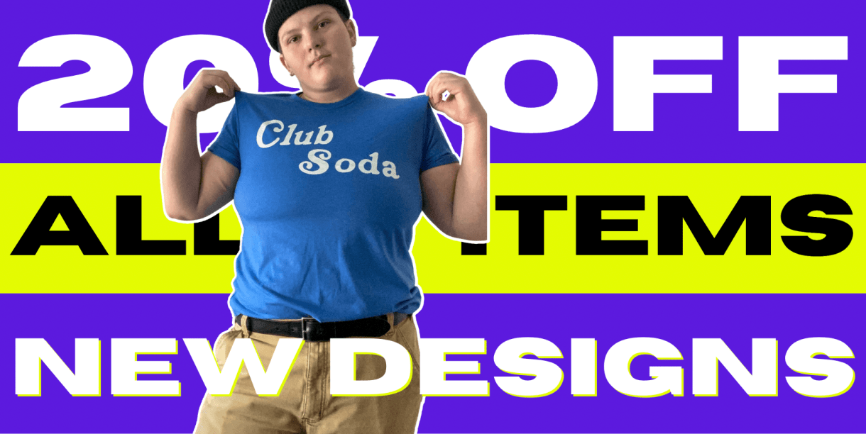 A graphic with the model Jenny on top wearing a Club Soda Tee in XL. The background says "20% OFF / ALL ITEMS / NEW DESIGNS."