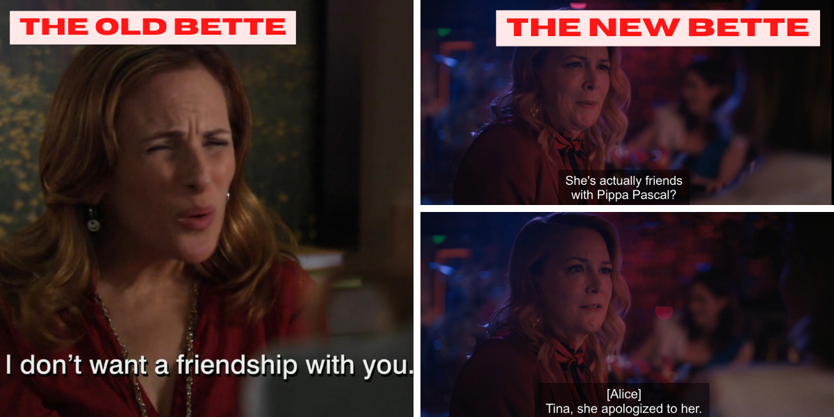 The Old Bette: Jodi saying "I don't want a friendship with you." // The New Bette: Tina saying "Really she's friends with Pippa Pascal?" and Alice says "Tina, she apologized to her"
