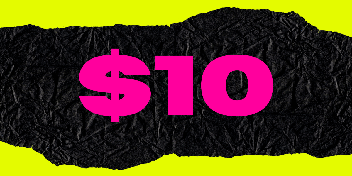 The text "$10" in hot pink color, on top of a black paper and neon yellow background.