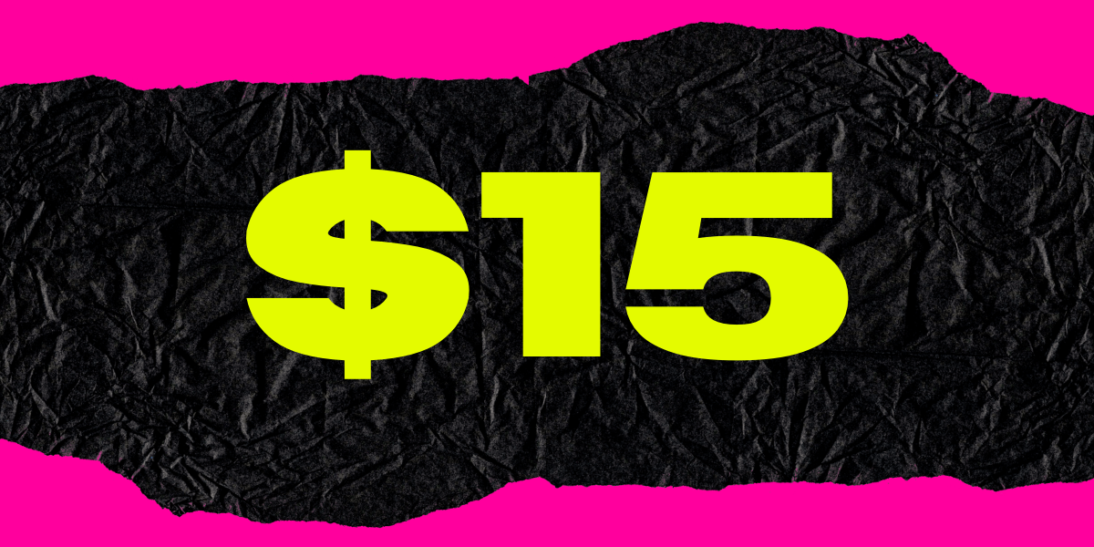 The text "$15" in neon yellow color, on top of a black paper and hot pink background.