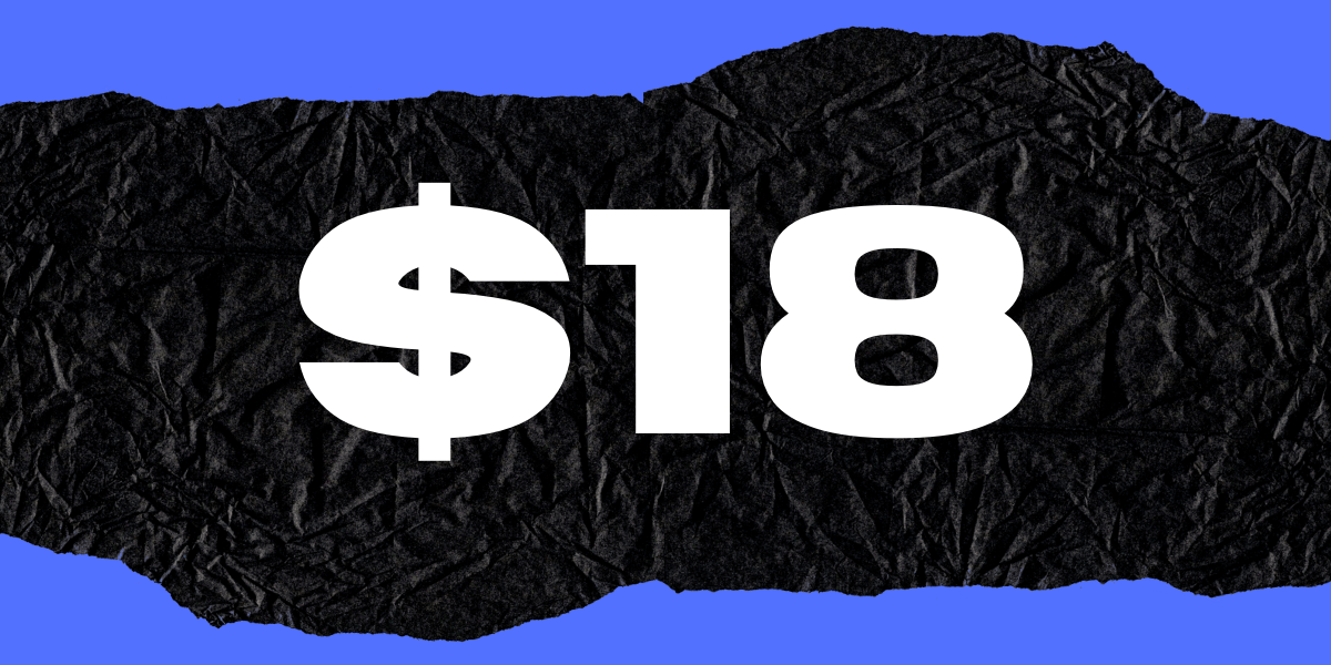 The text "$18" in white color, on top of a black paper and blue background.