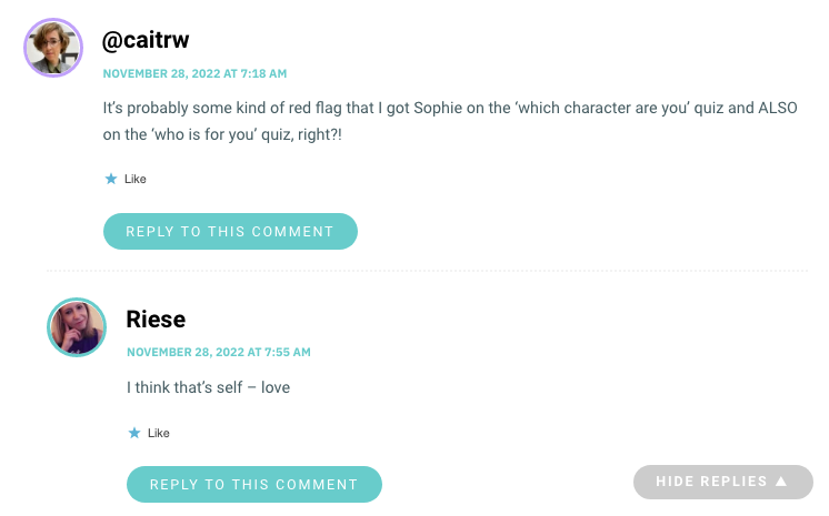 It’s probably some kind of red flag that I got Sophie on the ‘which character are you’ quiz and ALSO on the ‘who is for you’ quiz, right?!