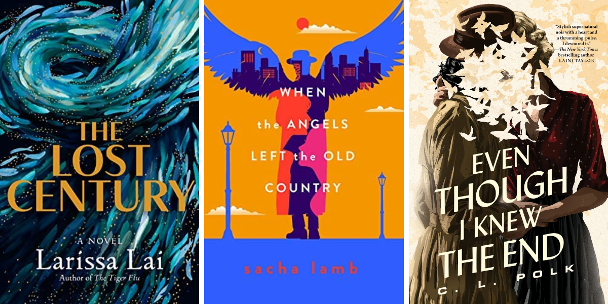 The Lost Century by Larissa Lai, When the Angels Left the Old Country by Sacha Lamb, and Even Though I Knew the End by C.L. Polk