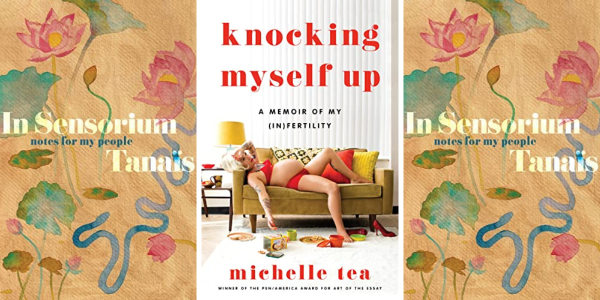 In Sensorium by Tanaïs and Knocking Myself Up by Michelle Tea