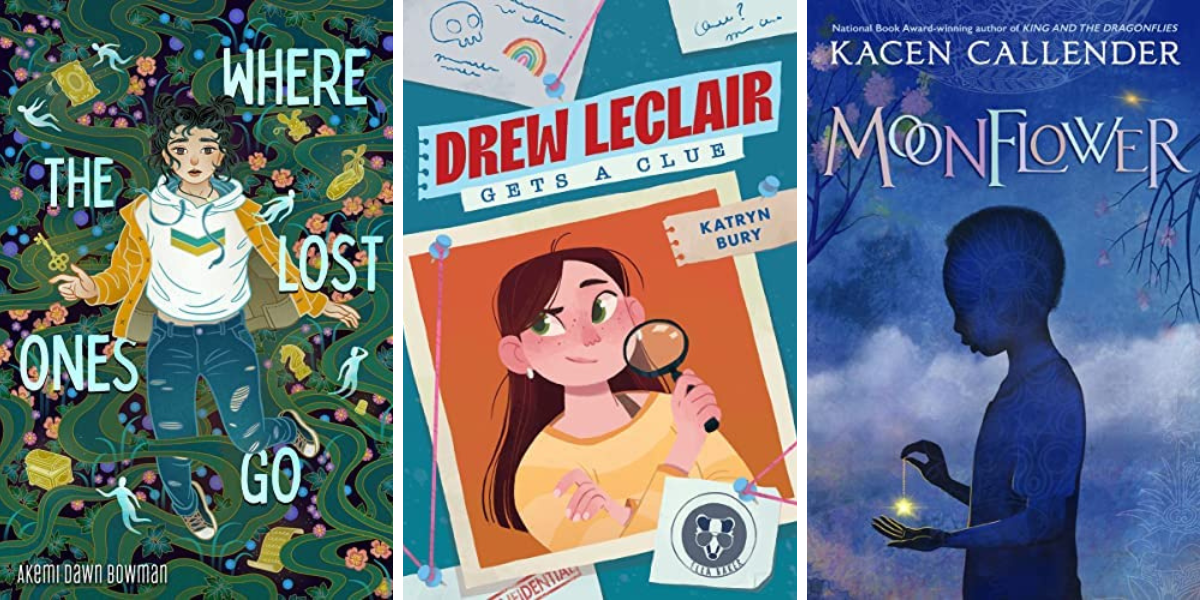 Where the Lost Ones Go by Akemi Dawn Bowman, Drew Leclair Gets a Clue by Katryn Bury, and Moonflower by Kacen Callender