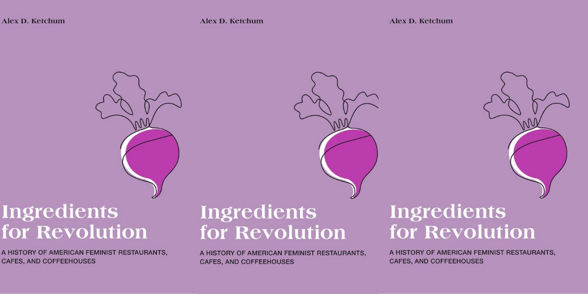Cover of Alex D. Ketchum's book "Ingredients for Revolution"