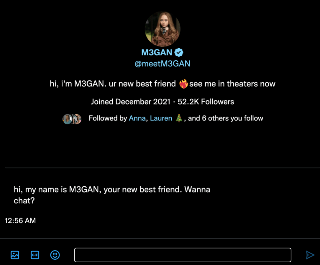 screenshot of a direct messaage with M3gan on twitter. M3gan says: "hi, my name is M3gan, your new best friend. Wanna chat?"