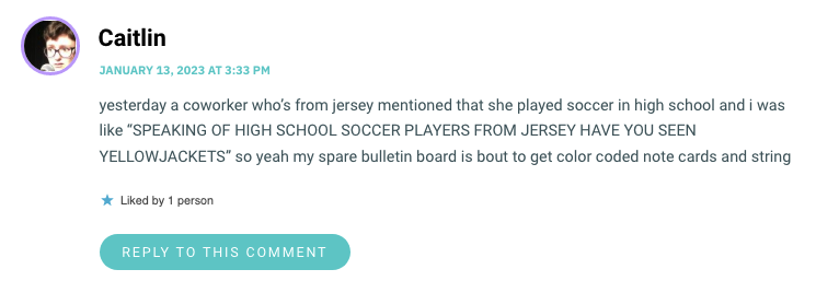 yesterday a coworker who’s from jersey mentioned that she played soccer in high school and i was like “SPEAKING OF HIGH SCHOOL SOCCER PLAYERS FROM JERSEY HAVE YOU SEEN YELLOWJACKETSwp_postsso yeah my spare bulletin board is bout to get color coded note cards and string