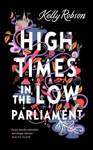 high times in the low parliament is set in white against a floral illustration against a black background