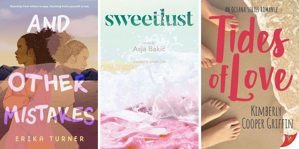 And Other Mistakes by Erika Turner, Sweetlust by Asja Bakić and Translated by Jennifer Zoble, and Tides of Love by Kimberly Cooper Griffin.