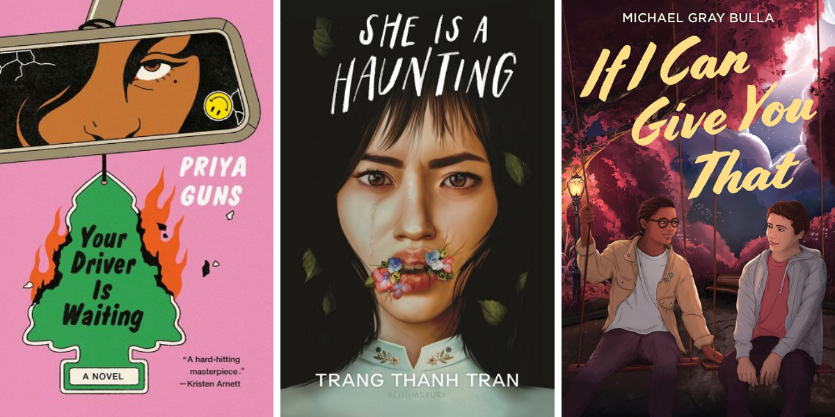 Your Driver Is Waiting by Priya Guns, She Is a Haunting by Trang Thanh Tran, and If I Can Give You That by Michael Gray Bulla.