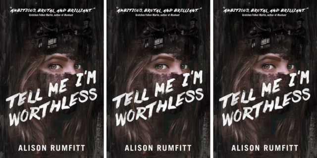 Tell Me I'm Worthless by Alison Rumfitt features a woman's face merged with a haunted house on the cover