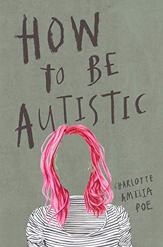 How To Be Autistic by Charlotte Amelia Poe features a person's outline with pink hair and a striped shirt