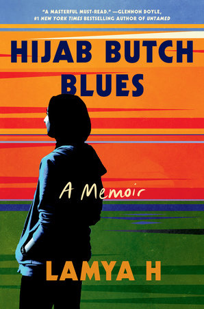 Hijab Butch Blues by Lamya H features a hijabi girl on its cover